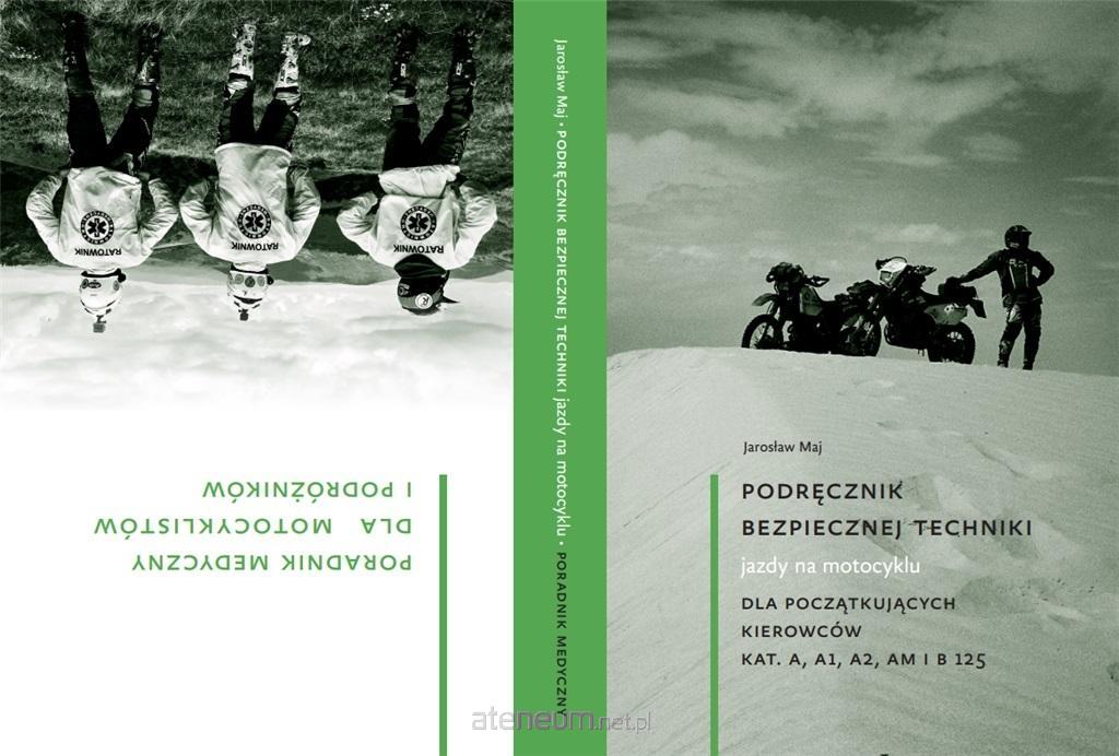 Podręcznik bezpiecznej techniki jazdy na motocyklu dla początkujących kierowców kat. A, A1, A2, AM i B 125